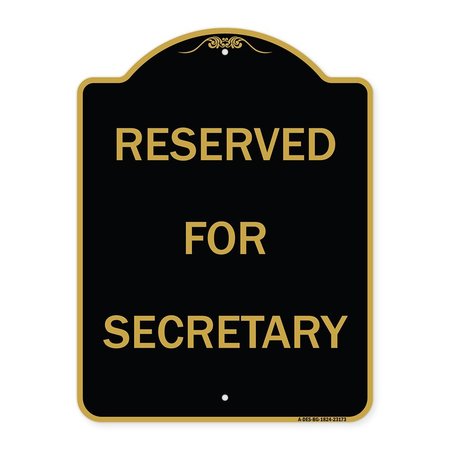 SIGNMISSION Designer Series Sign-Reserved for Secretary, Black & Gold Aluminum Sign, 18" x 24", BG-1824-23173 A-DES-BG-1824-23173